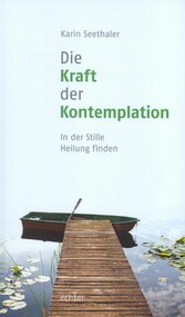 Die Kraft der Kontemplation