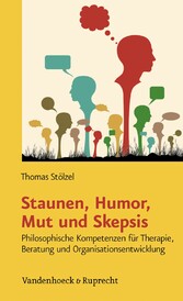 Staunen, Humor, Mut und Skepsis