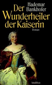 Der Wunderheiler der Kaiserin