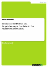 Institutioneller Diskurs und Gesprächsanalyse (am Beispiel der Arzt-Patient-Interaktion)