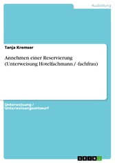 Annehmen einer Reservierung (Unterweisung Hotelfachmann / -fachfrau)