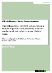 The influences of selected socio-economic factors of parents and parenting attitudes on the academic achievements of their wards