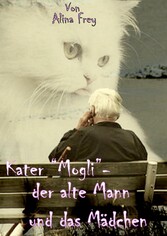 Kater 'Mogli' - der alte Mann und das Mädchen.