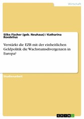 Verstärkt die EZB mit der einheitlichen Geldpolitik die Wachstumsdivergenzen in Europa?