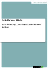 Jesu Nachfolge, die Priesterkirche und das Zölibat