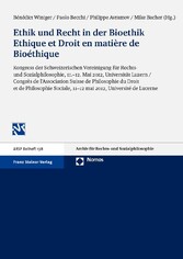 Ethik und Recht in der Bioethik / Ethique et Droit en matière de Bioéthique