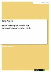 Finanzierungsprobleme aus neoinstitutionalistischer Sicht