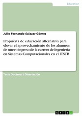 Propuesta de educación alternativa para elevar el aprovechamiento de los alumnos de nuevo ingreso de la carrera de Ingeniería en Sistemas Computacionales en el ITSTB