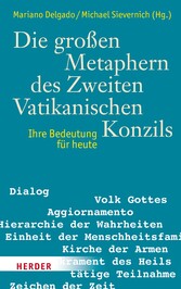 Die großen Metaphern des Zweiten Vatikanischen Konzils