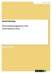 Personalmanagement. Das Assessmentcenter