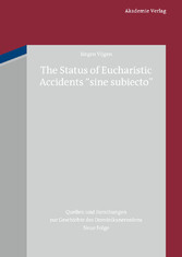 The Status of Eucharistic Accidents 'sine subiecto'