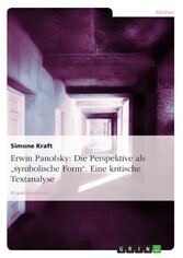 Erwin Panofsky: Die Perspektive als 'symbolische Form'. Eine kritische Textanalyse