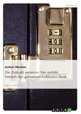 Die Zukunft meistern: Der mobile Vertrieb der genossenschaftlichen Bank