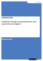 Deiktische Bezüge im geschriebenen und gesprochenen Englisch