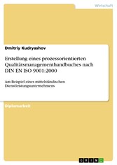 Erstellung eines prozessorientierten Qualitätsmanagementhandbuches nach DIN EN ISO 9001:2000