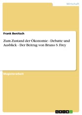 Zum Zustand der Ökonomie - Debatte und Ausblick - Der Beitrag von Bruno S. Frey