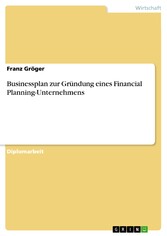 Businessplan zur Gründung eines Financial Planning-Unternehmens