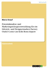 Potentialanalyse und Marketingstrategieentwicklung für ein Lifestyle- und Designermarken Factory Outlet Center am Köln Bonn Airport