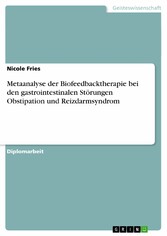 Metaanalyse der Biofeedbacktherapie bei den gastrointestinalen Störungen Obstipation und Reizdarmsyndrom