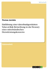 Einführung einer datenbankgestützten Value-at-Risk Betrachtung in das Treasury eines mittelständischen Dienstleistungskonzerns