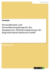 Personalbedarfs- und Personalkostenplanung für den Hauptprozess 'Beförderungsleistung' der Regionalverkehr Kurhessen GmbH