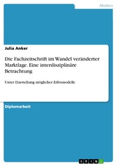 Die Fachzeitschrift im Wandel veränderter Marktlage. Eine interdisziplinäre Betrachtung