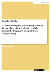 Aktienoptionspläne für Führungskräfte in Deutschland - Gesellschaftsrechtliche Rahmenbedingungen und praktische Ausgestaltung