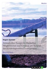 Strategisches Nonprofit-Marketing: Möglichkeiten und Grenzen am Beispiel der Kindertagesstätte Freytagstrasse