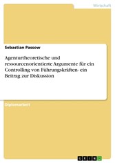 Agenturtheoretische und ressourcenorientierte Argumente für ein Controlling von Führungskräften- ein Beitrag zur Diskussion