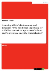 Assessing ASEAN's Performance and Potential - 'Why has it been imperative for ASEAN to embark on a process of reform and 'reinvention' since the regional crisis?'