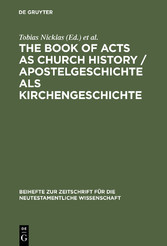 The Book of Acts as Church History / Apostelgeschichte als Kirchengeschichte