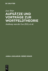 Aufsätze und Vorträge zur Wortfeldtheorie