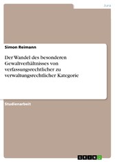 Der Wandel des besonderen Gewaltverhältnisses von verfassungsrechtlicher zu verwaltungsrechtlicher Kategorie