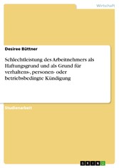 Schlechtleistung des Arbeitnehmers als Haftungsgrund und als Grund für verhaltens-, personen- oder betriebsbedingte Kündigung