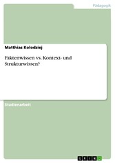 Faktenwissen vs. Kontext- und Strukturwissen?