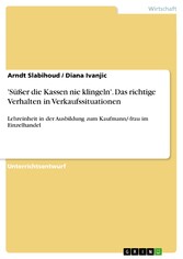 'Süßer die Kassen nie klingeln'. Das richtige Verhalten in Verkaufssituationen