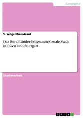 Das Bund-Länder-Programm Soziale Stadt in Essen und Stuttgart