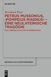 Petrus Mussonius, 'Pompeius Magnus' - eine neulateinische Tragödie