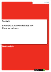 Rousseau: Republikanismus und Kontraktualismus