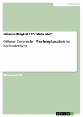 Offener Unterricht - Wochenplanarbeit im Sachunterricht