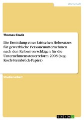 Die Ermittlung eines kritischen Hebesatzes für gewerbliche Personenunternehmen nach den Reformvorschlägen für die Unternehmenssteuerreform 2008 (sog. Koch-Steinbrück-Papier)