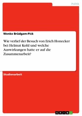 Wie verlief der Besuch von Erich Honecker bei Helmut Kohl und welche Auswirkungen hatte er auf die Zusammenarbeit?