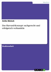 Das Harvard-Konzept: sachgerecht und erfolgreich verhandeln