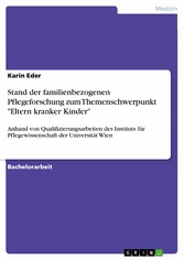 Stand der familienbezogenen Pflegeforschung zum Themenschwerpunkt 'Eltern kranker Kinder'