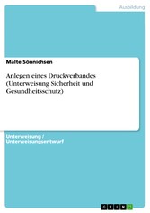 Anlegen eines Druckverbandes (Unterweisung Sicherheit und Gesundheitsschutz)