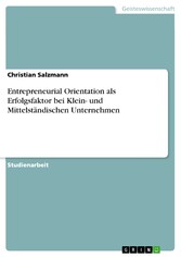 Entrepreneurial Orientation als Erfolgsfaktor bei Klein- und Mittelständischen Unternehmen