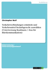 Verkehrsverbindungen ermitteln und Verkehrsmittel bedarfsgerecht auswählen (Unterweisung Kaufmann / -frau für Bürokommunikation)