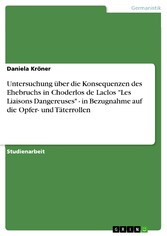 Untersuchung über die Konsequenzen des Ehebruchs in Choderlos de Laclos 'Les Liaisons Dangereuses' - in Bezugnahme auf die Opfer- und Täterrollen