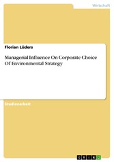 Managerial Influence On Corporate Choice Of Environmental Strategy