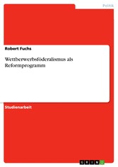 Wettberwerbsföderalismus als Reformprogramm